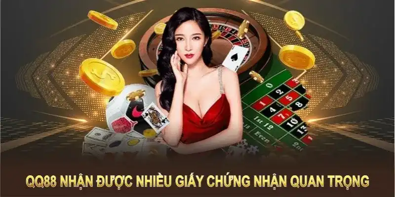 QQ88 vinh dự nhận được các chứng nhận hợp pháp