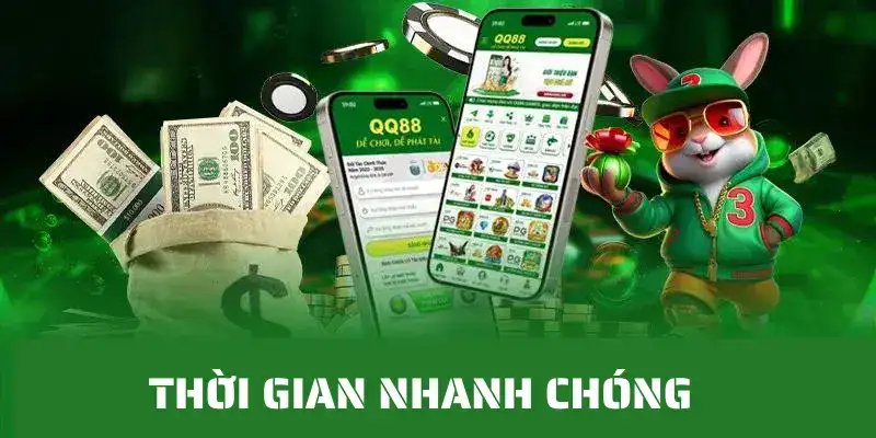 Thời gian xử lý nhanh chóng, tiền vào tài khoản ngay